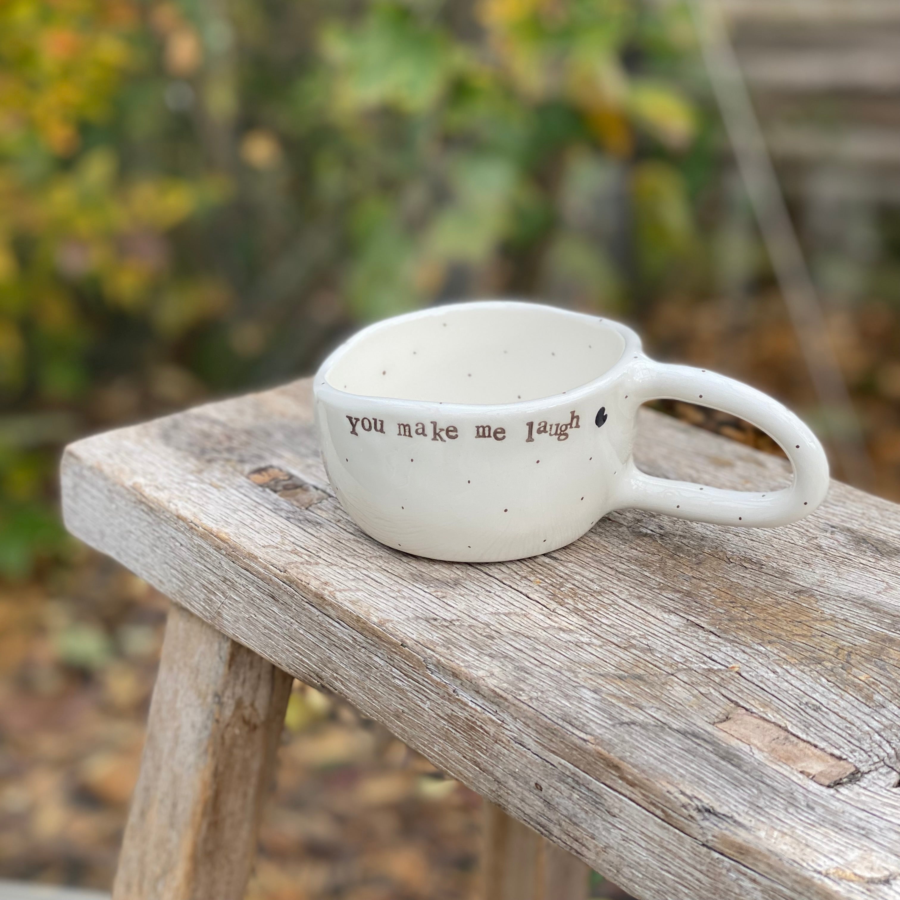 Håndlavet kop med hank og tekst - you make me laugh - personlig gave