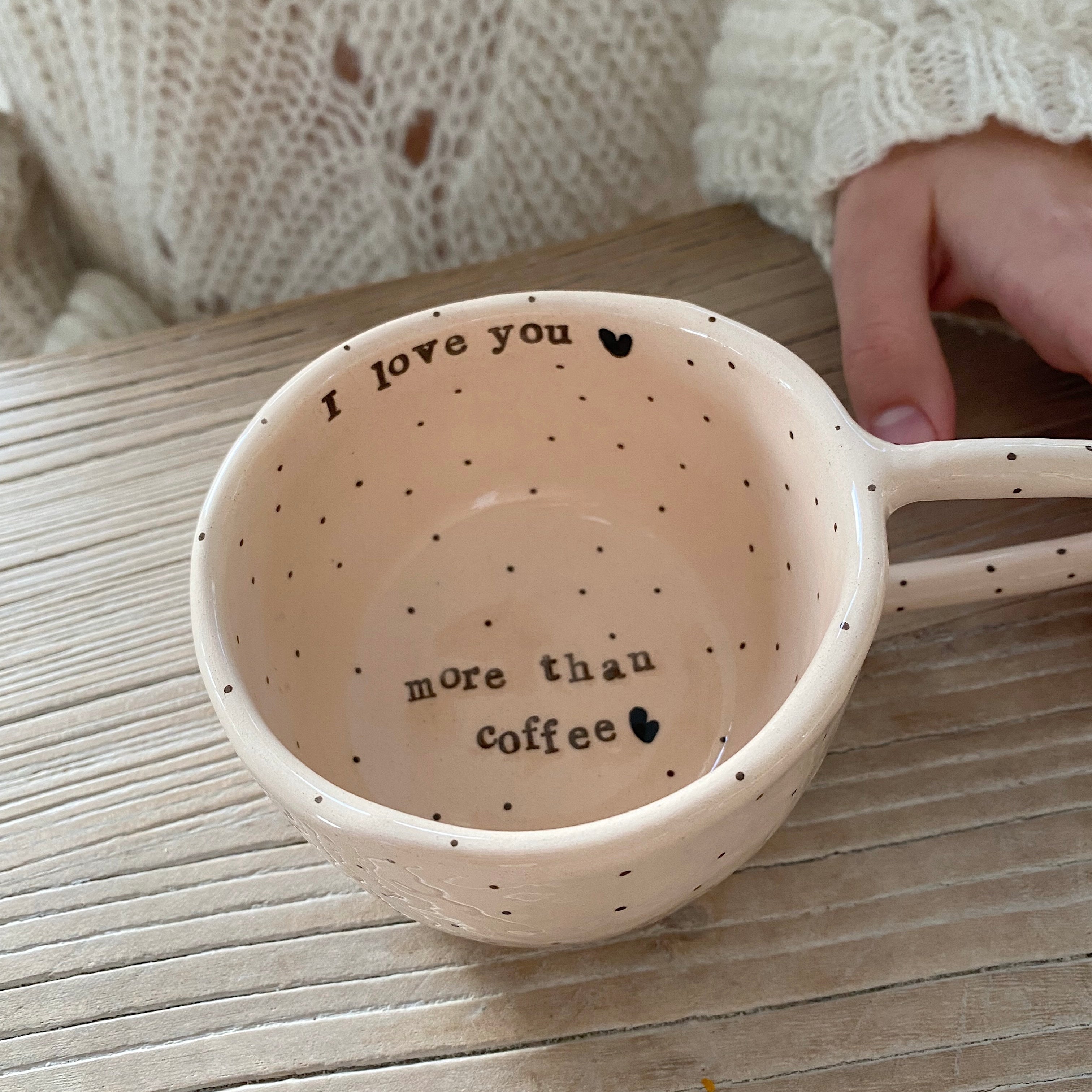 Terra Ceramica pinch kop med tekst, I love you, more than coffee - creme