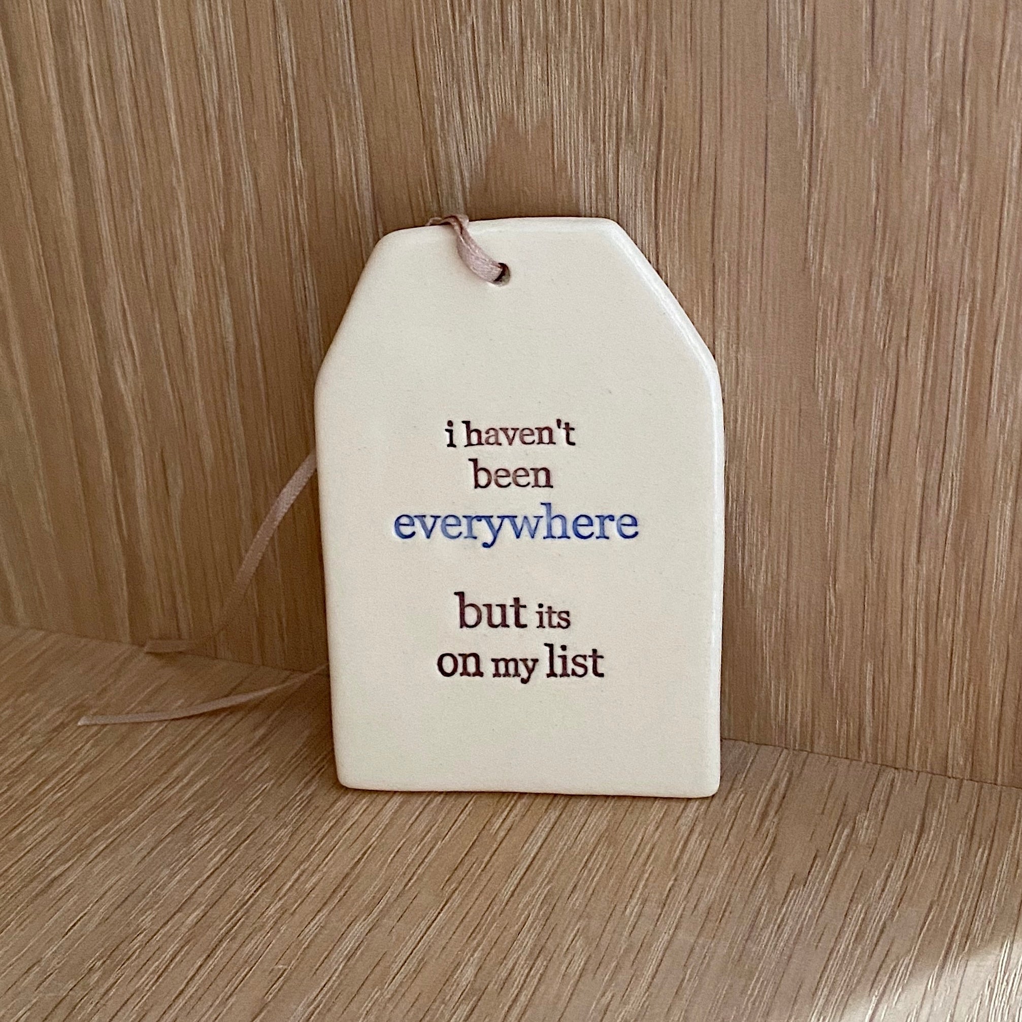 Paper Boat Press quote tag - i haven't been everywhere…