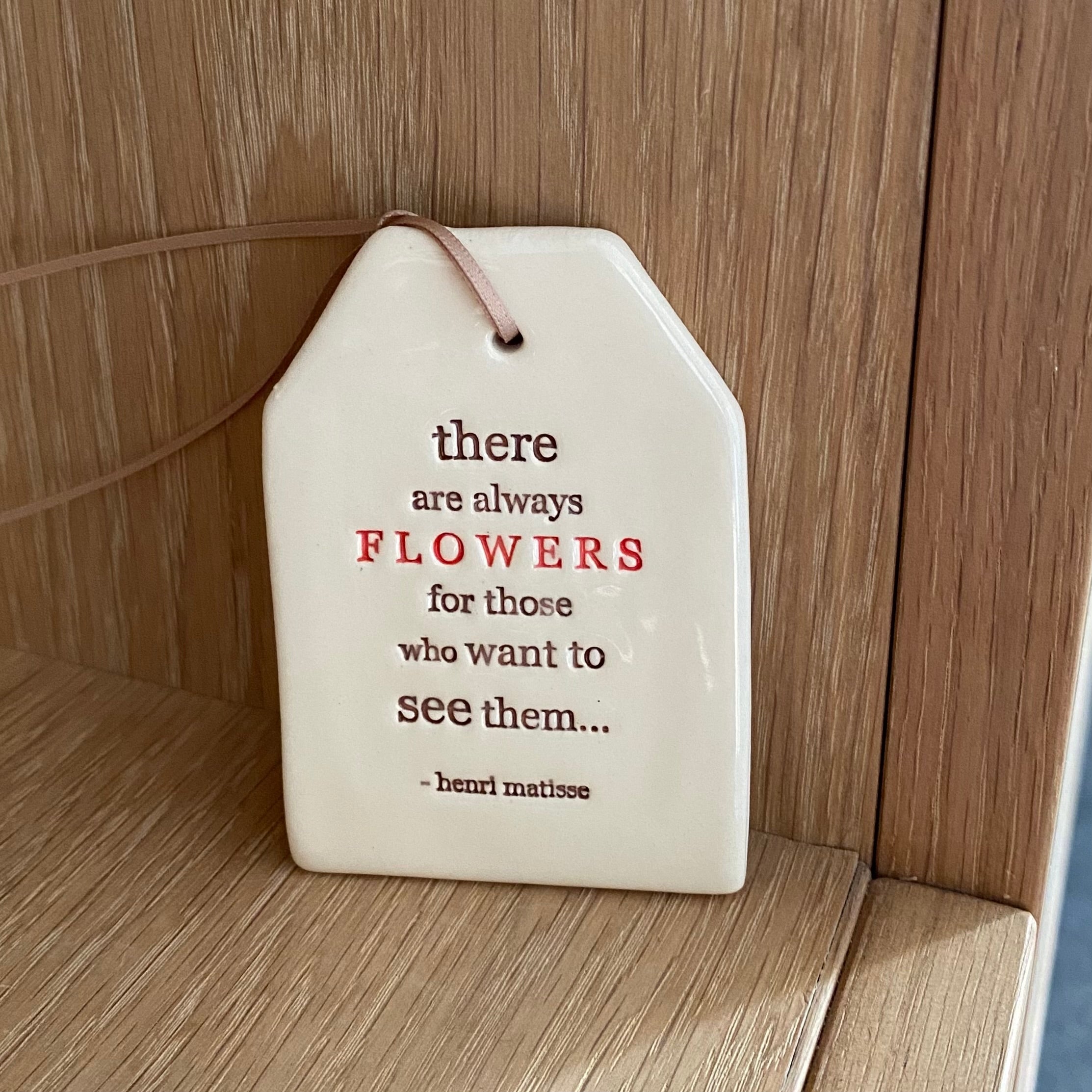 Paper Boat Press quote tag - there are always FLOWERS....
